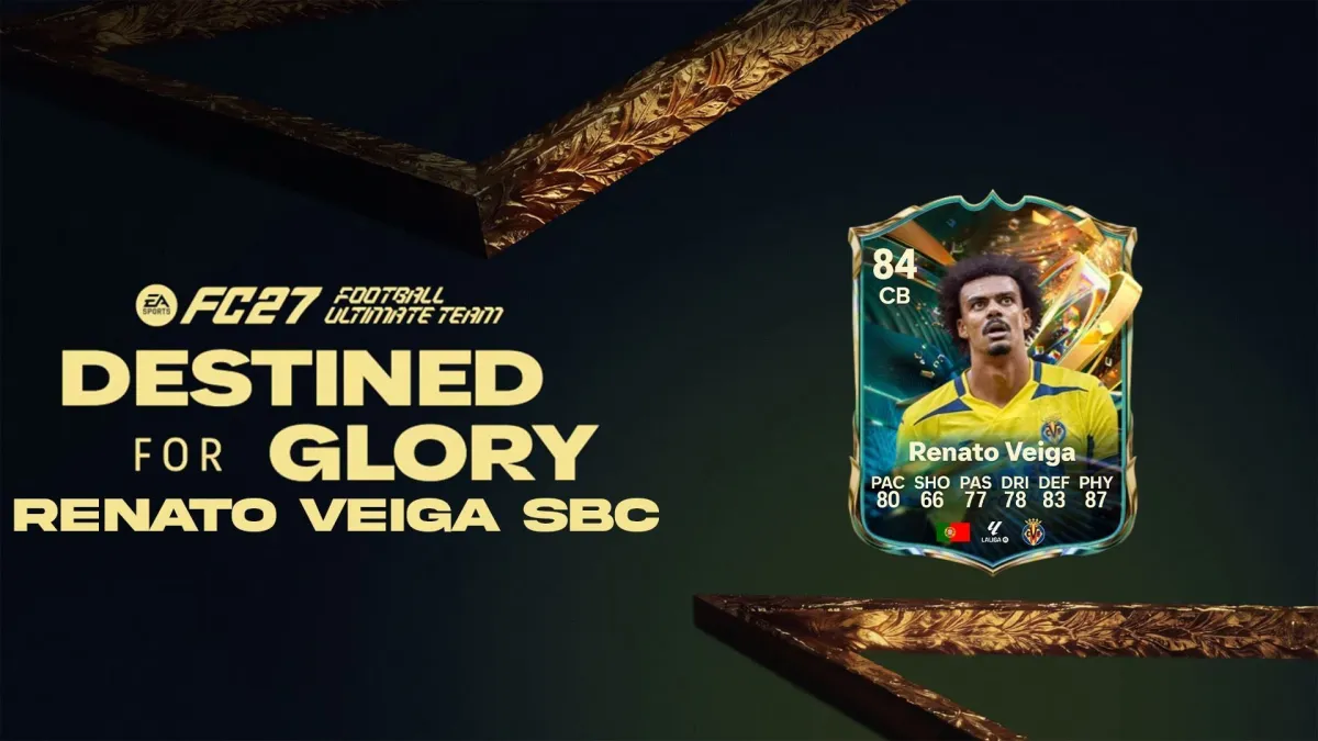 Renato Veiga’s ‘Destined for Glory’ SBC Launches in EA FC 27 – A Budget Boost for La Liga Defenders